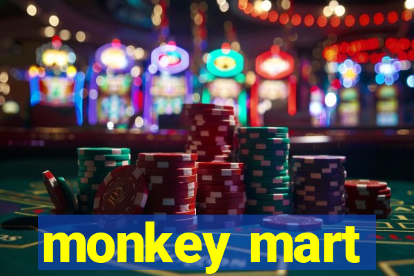 monkey mart